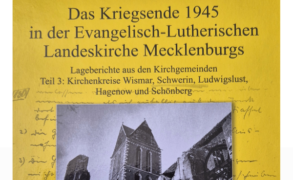 Buchvorstellung im Museum Grevesmühlen: Das Kriegsende 1945 in der Evangelisch-Lutherischen Landeskirche Mecklenburgs